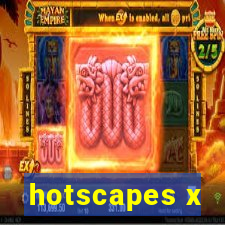 hotscapes x